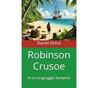 Robinson Crusoe: In un Linguaggio Semplice