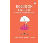 Robinson Crusoe: In Words Of One Syllable