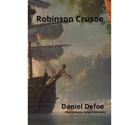 Robinson Crusoe THE original Edition 1719 with illustrations Artur Czernecki (Daniel Defoe): Daniel Defoe