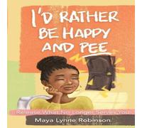 Robinson I'd Rather Be Happy & Pee Paperback Book Robinson Multicolor