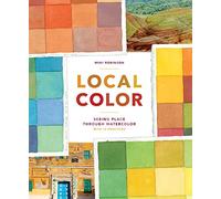 Robinson, Mimi - Local Color: Seeing Place Through Watercolor