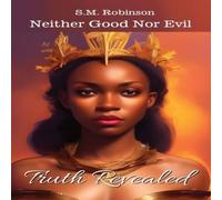 Robinson Neither Good Nor Evil: Truth Revealed Paperback Book Robinson Multicolor