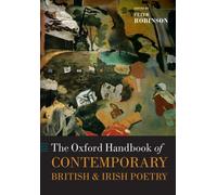 The Oxford Handbook of Contemporary British and Irish Poetry: (Oxford Handbooks)