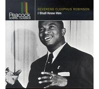 Robinson, Rev. Cleophus - I Shall Know Him