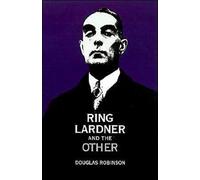 Robinson - Ring Lardner and the Other - New hardback or cased book - X555z