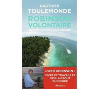 Robinson volontaire: De l'open space à l'île déserte