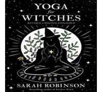 Robinson Yoga for Witches: Revised, Updated, Expanded Paperback Book Robinson Multicolor