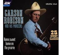 Robison, Carson - Home, Sweet Home On The Prairie: 25 COWBOY CLASSICS