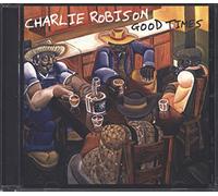 Robison, Charlie - Good Times