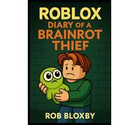 ROBLOX: Diary of a Brainrot Thief: Unofficial Books