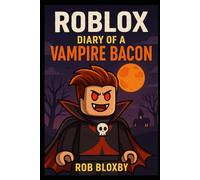 ROBLOX: Diary of a Vampire Bacon: Unofficial Books
