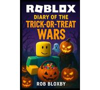 ROBLOX: Diary of the Trick-or-Treat Wars: Unofficial Books (Halloween Stories for Kids)