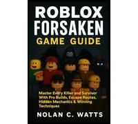 Roblox Forsaken Game Guide: Master Every Killer and Survivor With Pro Builds, Escape Routes, Hidden Mechanics & Winning Techniques