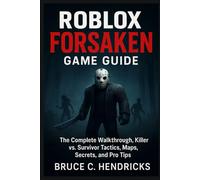 Roblox Forsaken Game Guide: The Complete Walkthrough, Killer vs. Survivor Tactics, Maps, Secrets, and Pro Tips