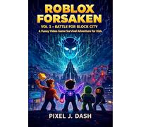 Roblox Forsaken: Vol 3 - Battle for Block City ( A Funny Video Game Survival Adventure for Kids Ages 8-12)
