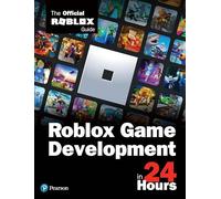 Roblox Game Development in 24 Hours: The Official Roblox Guide (Sams Teach Yourself)