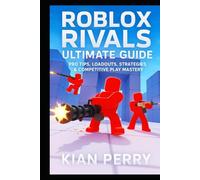 Roblox Rivals Ultimate Guide: Pro Tips, Loadouts, Strategies & Competitive Play Mastery