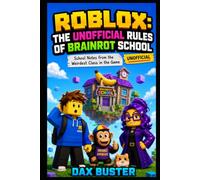 Roblox: The Unofficial Rules of Brainrot School: School Notes from the Weirdest Class in the Game