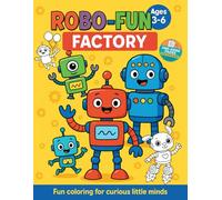 Robo-Fun Factory - single-sided pages to prevent bleed-through: Robo-Fun Factory - A Fun & Educational Coloring Adventure for Kids - single-sided ... and make tearing out artwork easy