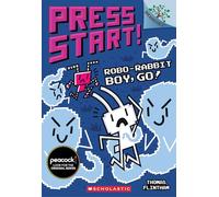 Robo-Rabbit Boy, Go!: A Branches Book (Press Start! #7): Volume 7