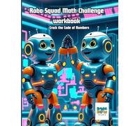 Robo Squad Math Challenge Workbook: 75 Brain-Boosting Missions for Smart Kids