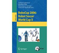 RoboCup 2006: Robot Soccer World Cup X: 4434 (Lecture Notes in Computer Science, 4434)