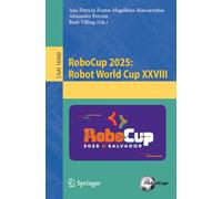 RoboCup 2025: Robot World Cup XXVIII (Lecture Notes in Computer Science, 16460)