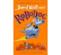 Robodog: An incredibly funny illustrated children’s book from the multi-million bestselling author of SPACEBOY