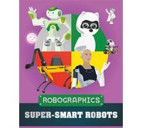 Robographics: Super-smart Robots