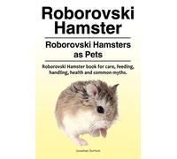 Roborovski Hamster. Roborovski Hamsters as Pets. Roborovski Hamster book for care, feeding, handling, health and common myths.