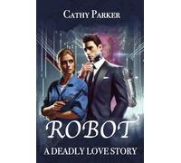 Robot: A Deadly Love Story
