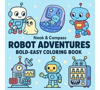 Robot Adventures! : Bold & Easy Coloring Book for All Ages