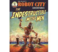 Robot City Adventures - The Indestructible Metal Men