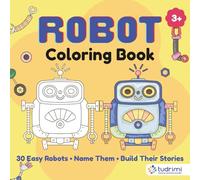 Robot Coloring Book for Kids Ages 3-5: 30 Big Easy Robots: Simple Coloring Pages with Thick Lines and Fun Questions for Toddlers, Preschool Boys and Girls