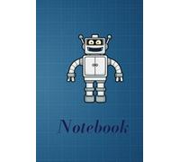 Robot Composition Notebook for Kids:robot notepad College Ruled 6x9 120 Pages|notebook for boys|robot notebook adult