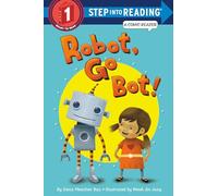 Robot, Go Bot! (Step into Reading Comic Reader): Step Into Reading 1 Comic Reader