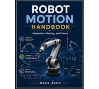 Robot motion handbook: Kinematics, planning, and control
