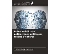 Robot móvil para aplicaciones militares: diseño y control