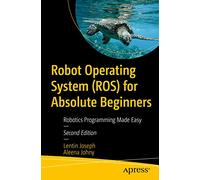 Robot Operating System (ROS) for Absolute Beginners: Ro - Paperback / softback N