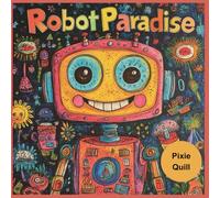 Robot Paradise Coloring Book: Playful Coloring Book for Kids & Adults - Therapeutic Fun with Easy-Line Art, Relaxing Creative Activity