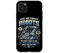 Robot Robotics Engineer Ask Me About Robots Actually, You Case for iPhone 11 Pro Max