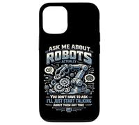 Robot Robotics Engineer Ask Me About Robots Actually, You Case for iPhone 12/12 Pro