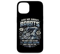 Robot Robotics Engineer Ask Me About Robots Actually, You Case for iPhone 13