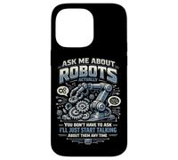 Robot Robotics Engineer Ask Me About Robots Actually, You Case for iPhone 14 Pro Max