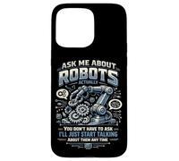 Robot Robotics Engineer Ask Me About Robots Actually, You Case for iPhone 15 Pro Max