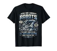 Robot Robotics Engineer Ask Me About Robots Actually, You T-Shirt