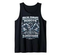 Robot Robotics Engineer Building Robots is My Superpower Tank Top