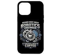 Robot Robotics Engineer Coffee Behind Every Great Robotics Case for iPhone 12 Pro Max