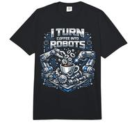 Robot Robotics Engineer Coffee I Turn Coffee Into Robots Comfort Colors Adult Heavyweight T-Shirt