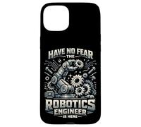 Robot Robotics Engineer Have No Fear The Robotics Engineer Case for iPhone 15 Plus
